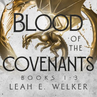 Blood of the Covenants, Books 1-3: Dragon's Blood, Dragon's Heir, and Dragon's Tear