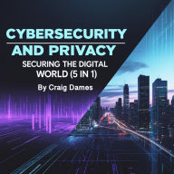 Cybersecurity and Privacy: Securing the Digital World (5 in 1)
