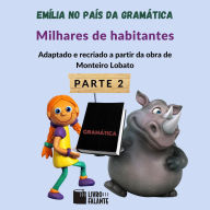 Milhares de habitantes - Emília no país da gramática, parte 2 (Integral)