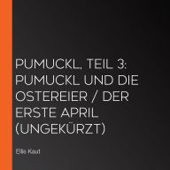 Pumuckl, Teil 3: Pumuckl und die Ostereier / Der erste April (Ungekürzt)