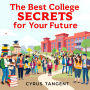 The Best College Secrets for Your Future: Unlock your future with 'The Best College Secrets' - dynamic audio lessons for ultimate academic success!