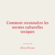 Comment reconnai¿tre les normes culturelles toxiques