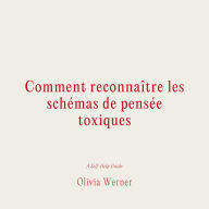 Comment reconnai¿tre les sche'mas de pense'e toxiques