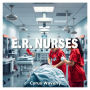 E.R. Nurses: Heroic Tales Uncovered: 
