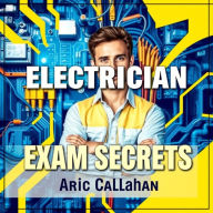 Electrician Exam Secrets: Master Your Skills and Pass Fast: 