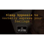 Sleep hypnosis to verbally express your feelings - A guided meditation - DST Hypno with Stu Newman