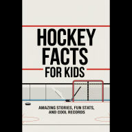 Hockey Facts For Kids: Amazing Stories, Fun Stats, And Cool Records