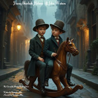 Young Sherlock Holmes & John Watson: The Case of the Missing Rocking Horse