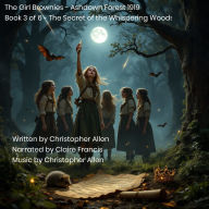 Girl Brownies, The - Ashdown Forest 1919: Book 3 of 6 - The Secret of the Whispering Woods