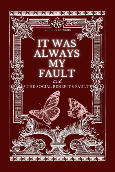 It Was Always My Fault: And The Social Benefit's Fault (Abridged)