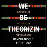 we be theorizin: black poi¿sis no. 1. vol. 44