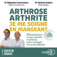 Arthrose, arthrite: je me soigne en mangeant - Rhumatismes, ce qui marche vraiment pour soulager vos articulations