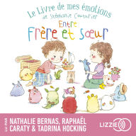 Le Livre de mes émotions - Entre frère et soeur: Album jeunesse - Dès 3 ans