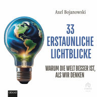 33 erstaunliche Lichtblicke, die zeigen, warum die Welt viel besser ist als wir denken