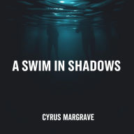 A Swim in Shadows: Secrets of Russian Masterpieces: Explore hidden tales and mysteries beneath legendary Russian paintings