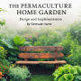 The Permaculture Home Garden: Design and Implementation