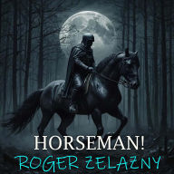 Horseman!