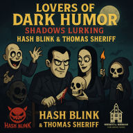 Lovers of Dark Humor: Shadows Lurking (Abridged)