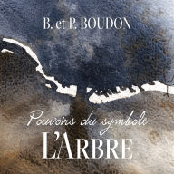 L'Arbre: Pouvoirs du symbole