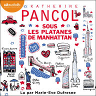 Best forum download books Sous les platanes de Manhattan by Katherine Pancol, Marie-Eve Dufresne in English CHM PDB RTF