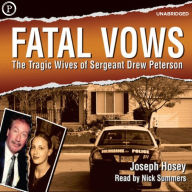 Fatal Vows: The Tragic Wives of Sergent Drew Pearson