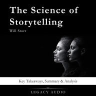 The Science of Storytelling by Will Storr: Key Takeaways, Summary & Analysis