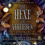 Erwachte Schatten: Eine Hexe zum Verlieben