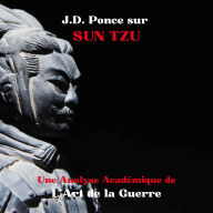 J.D. Ponce sur Sun Tzu: Une Analyse Académique de L'Art de la Guerre