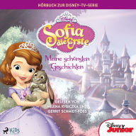 Sofia die Erste - Meine schönsten Geschichten: Das Original Hörbuch zur Disney TV Serie