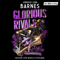 Glorious Rivals - Ein Inheritance-Games-Roman: Die umwerfende Fortsetzung der internationalen Bestseller-Reihe