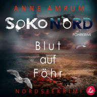 Google books downloads free SoKo Nord - Blut auf Föhr: Syltkrimi Nordseekrimi by Anne Amrum, Viola Müller  English version CHM