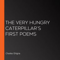 The Very Hungry Caterpillar's First Poems