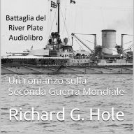 Battaglia del River Plate: Un romanzo sulla Seconda Guerra Mondiale
