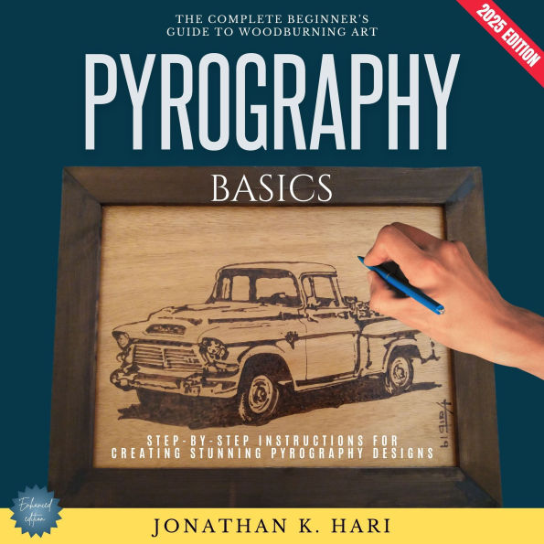 Pyrography Basics:: The Complete Beginner's Guide to Woodburning Art [Step-by-Step Instructions for Creating Stunning Pyrography Designs]