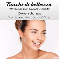 Trucchi di Bellezza: Un mix di arte, scienza e natura