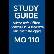Study Guide - Microsoft Office Specialist: Associate (Microsoft 365 Apps) - MO 110