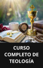 CURSO COMPLETO DE TEOLOGÍA