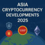Desarrollos de Criptomonedas en Asia 2025