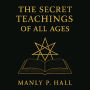 The Secret Teachings of All Ages