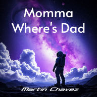Momma Where's Dad