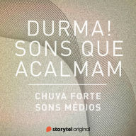 Chuva Forte / Sons médios