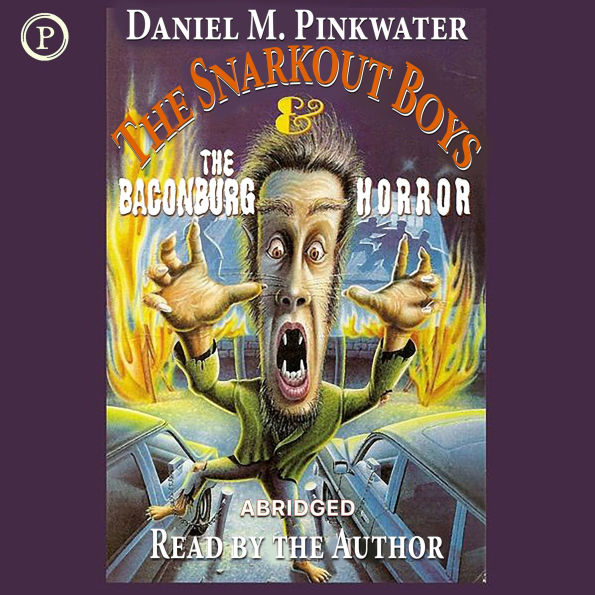 The Snarkout Boys and the Baconburg Horror (Abridged)