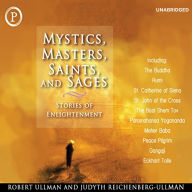 Mystics, Masters, Saints, and Sages: Stories of Enlightenment
