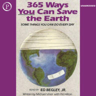 365 Ways You Can Save the Earth: Some Things You Can Do Every Day (Abridged)
