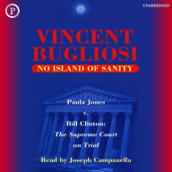 No Island of Sanity: Paula Jones v. Bill Clinton - The Supreme Court on Trial (Abridged)