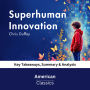 Superhuman Innovation by Chris Duffey: Key Takeaways, Summary & Analysis