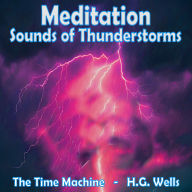 Meditation - Sounds of Thunderstorms - The Time Machine by H.G. Wells