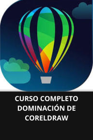 CURSO COMPLETO DOMINACIÓN DE CORELDRAW