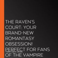 The Raven's Court: Your brand-new romantasy obsession! Perfect for fans of THE VAMPIRE DIARIES and TWILIGHT in 2025 (The Ravens, Book 2)