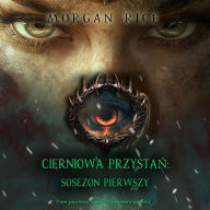 Cierniowa przysta¿: Sezon pierwszy (Tom pierwszy z serii Cierniowa przysta¿): Cyfrowa narracja przy u¿yciu syntezowanego g¿osu